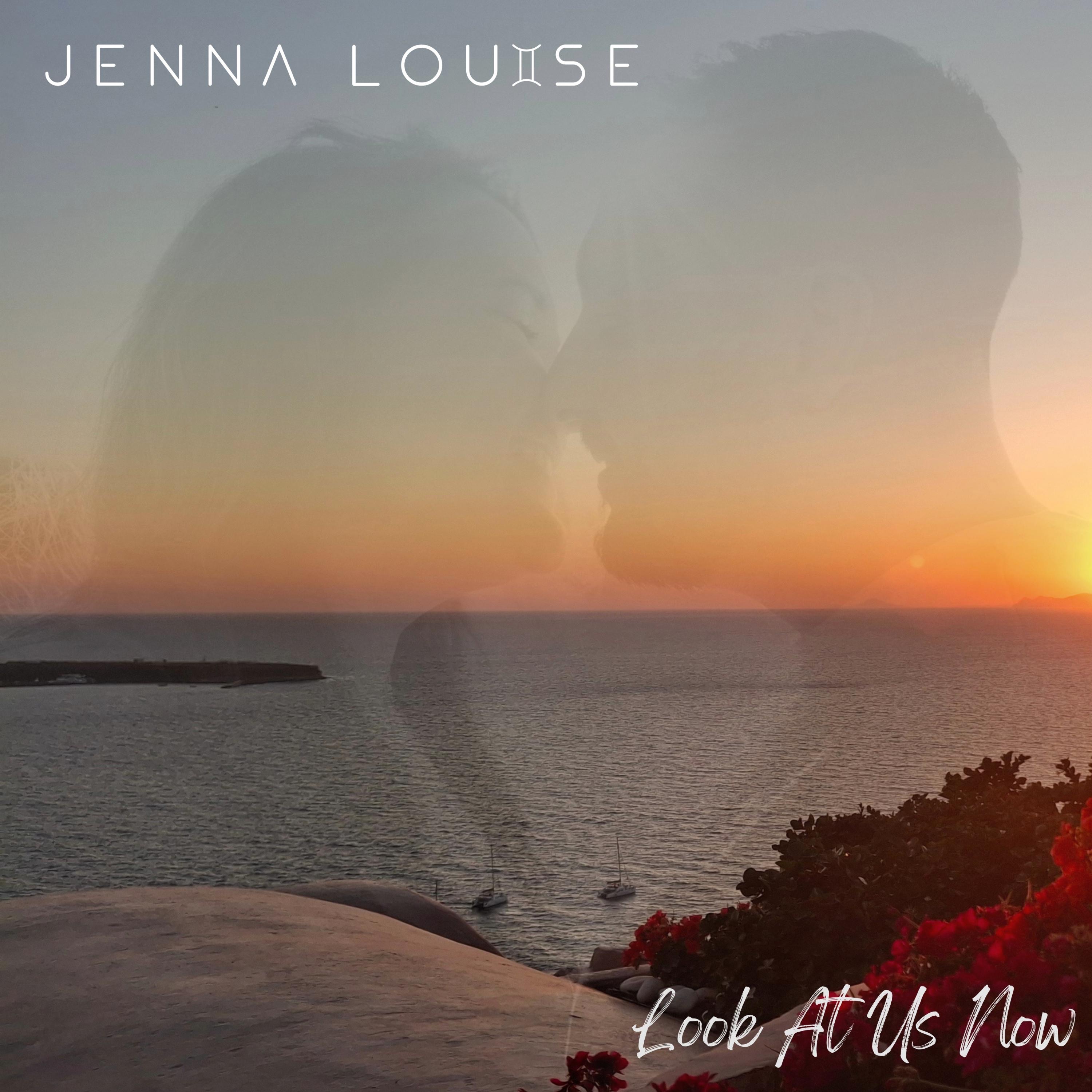 Jenna Louise - Look At Us Now