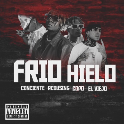 Frío hielo (feat. conciente, rcousing, copo & el viejo) - Single