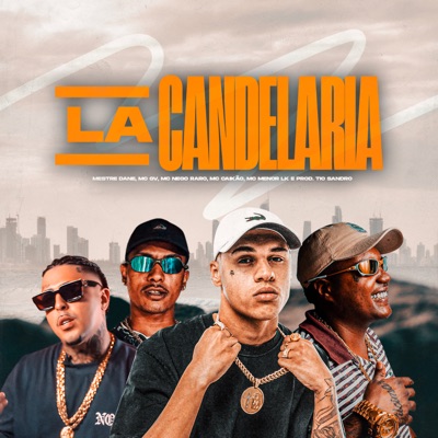 La Candelaria (feat. Tio Sandro, Mc Nego Raro & MC GV) - Single
