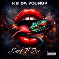 Bend It Over - Single - KB Da Youngp