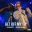 Get Off My Tip (feat. Scoobie Dundee) - Single