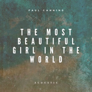 The Most Beautiful Girl In the World (Acoustic) - Single