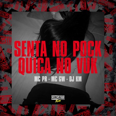 Senta no Pock, Quica no Vuk (feat. Gangstar Funk) - Single