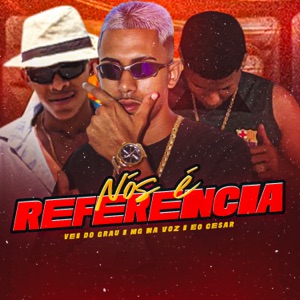 Nós É Referencia (feat. Véi do Grau)