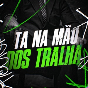Ta na Mão dos Tralha