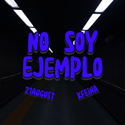 No Soy Ejemplo (feat. Kfeina) - Single