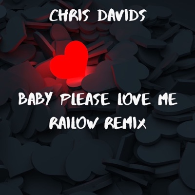 Baby Please Love Me (Railow Remix) - Single