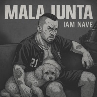 MALA JUNTA (feat. IAM NAVE) [IAM NAVE ALBUM PROCER] - Single - NAVE SESSION