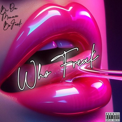 Who Freak (feat. BoJaxk) - Single