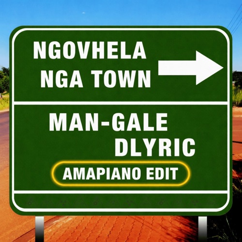 Ngovhela Nga Town (feat. Dlyric) [Amapiano Edit]