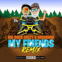 MY FRIENDS REMIX (feat. DREDBONE) - Single - Big buck beezy