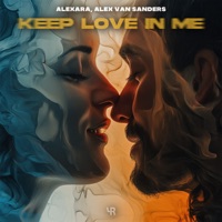Keep Love In Me - Single - Alexara & Alex Van Sanders