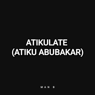 Atikulate (Atiku Abubakar) - Single