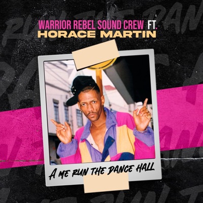 A Me Run The Dancehall (feat. Horace Martin) - Single