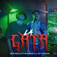 LA GATA (feat. Lautaro 79) - Single - Ale mix