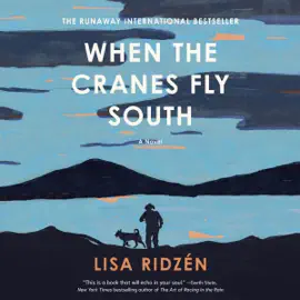 When the Cranes Fly South: A Novel (Unabridged)
