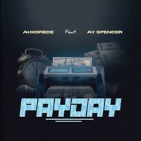 Pay Day (feat. Ay Spencer) - Single - Ahkorede