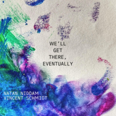 WE'LL GET THERE, EVENTUALLY