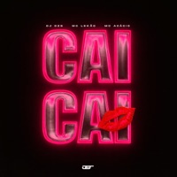 Cai Cai - Single - MC LEKÃO & Mc Acácio