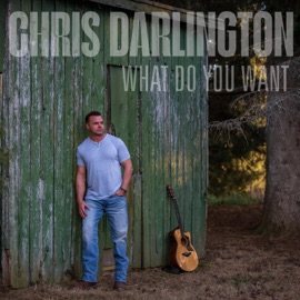 What Do You Want Chris Darlington