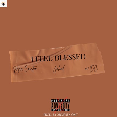 I Feel Blessed (feat. Jahxel & 421 DC) - Single