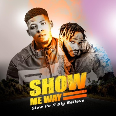 Show Me Way (feat. Big Believe) - Single