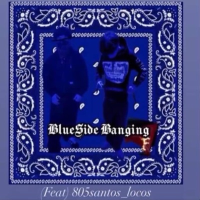 Blueside Banging (feat. Demonfrmtha3z & 805santos_locos) - Single