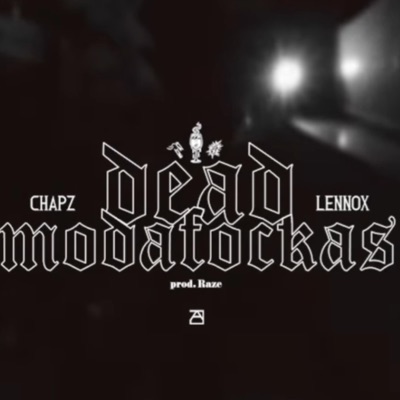 Dead Modafockas (feat. Lennox & Chapz) - Single