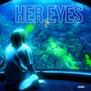 Her Eyes - Single