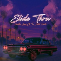 Slide Thru (feat. CTB Tru & Austin Huncho) - Single - Hamilton James