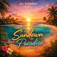 Sundown In Paradise — DJ Gerreg