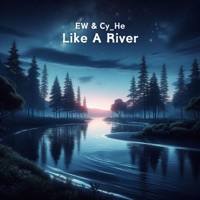 Like A River (feat. Cy_He) - Single - EW