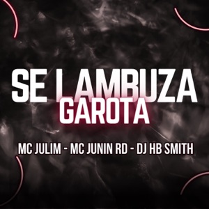 Se Lambuza Garota (feat. MC Junin RD & Mc Julim)