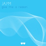 Jay-M - give me a reason