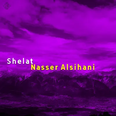 Listen to Shelat by Nasser Alsihani