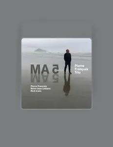 Pierre François Trio을(를) 듣고, 뮤직 비디오를 보고, 약력을 읽고, 투어 일정 등을 확인하세요!