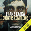 Cuentos completos (Unabridged) - Franz Kafka & Alberto Gordo - traductor