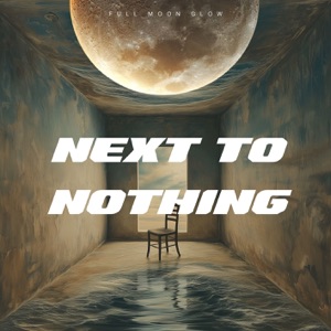Next to Nothing