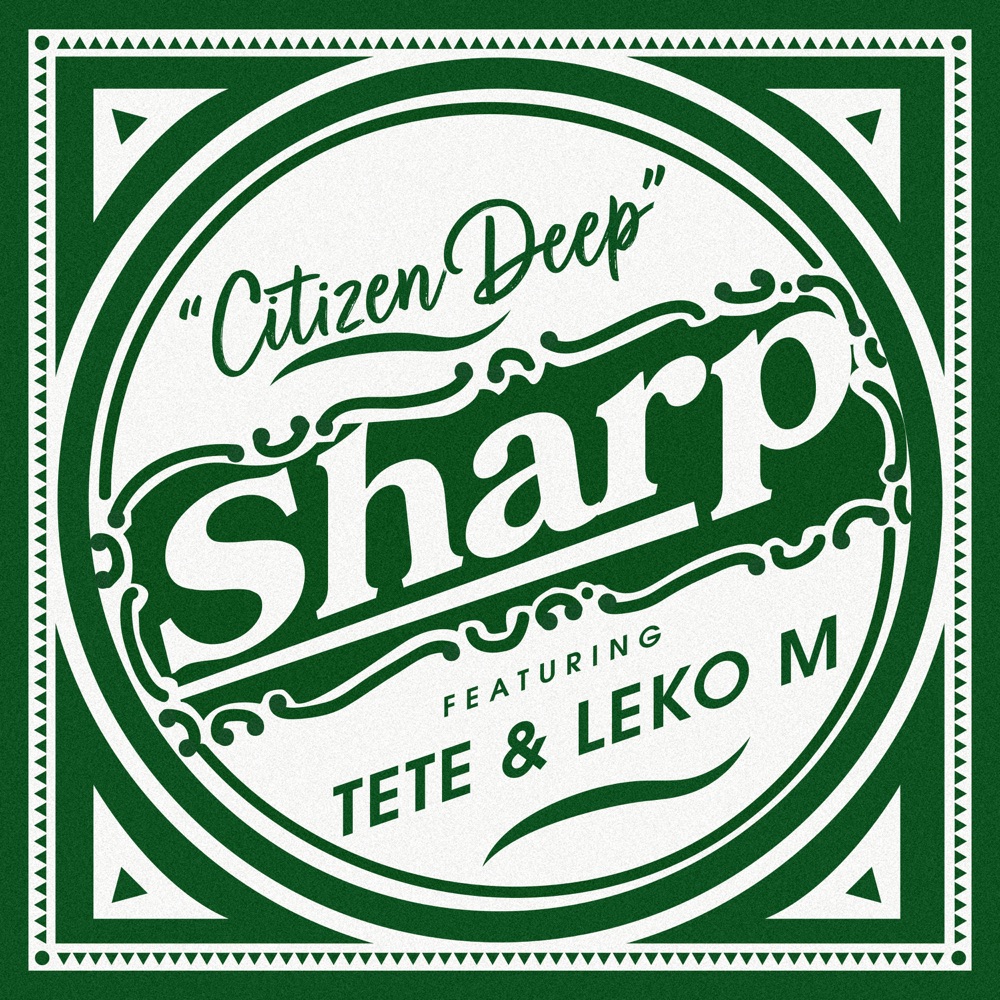 Обложка альбома «Sharp (feat. Tete & Leko M) - Single» — Citizen Deep