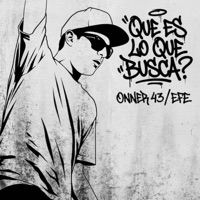 Que Es Lo Que Busca? (feat. Efe) - Single - ONNER 43