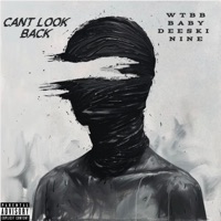 Can't Look Back (feat. Baby Deeski & Nine) - Single - WTBB
