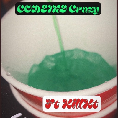Codeine Crazy (feat. Killkt) - Single