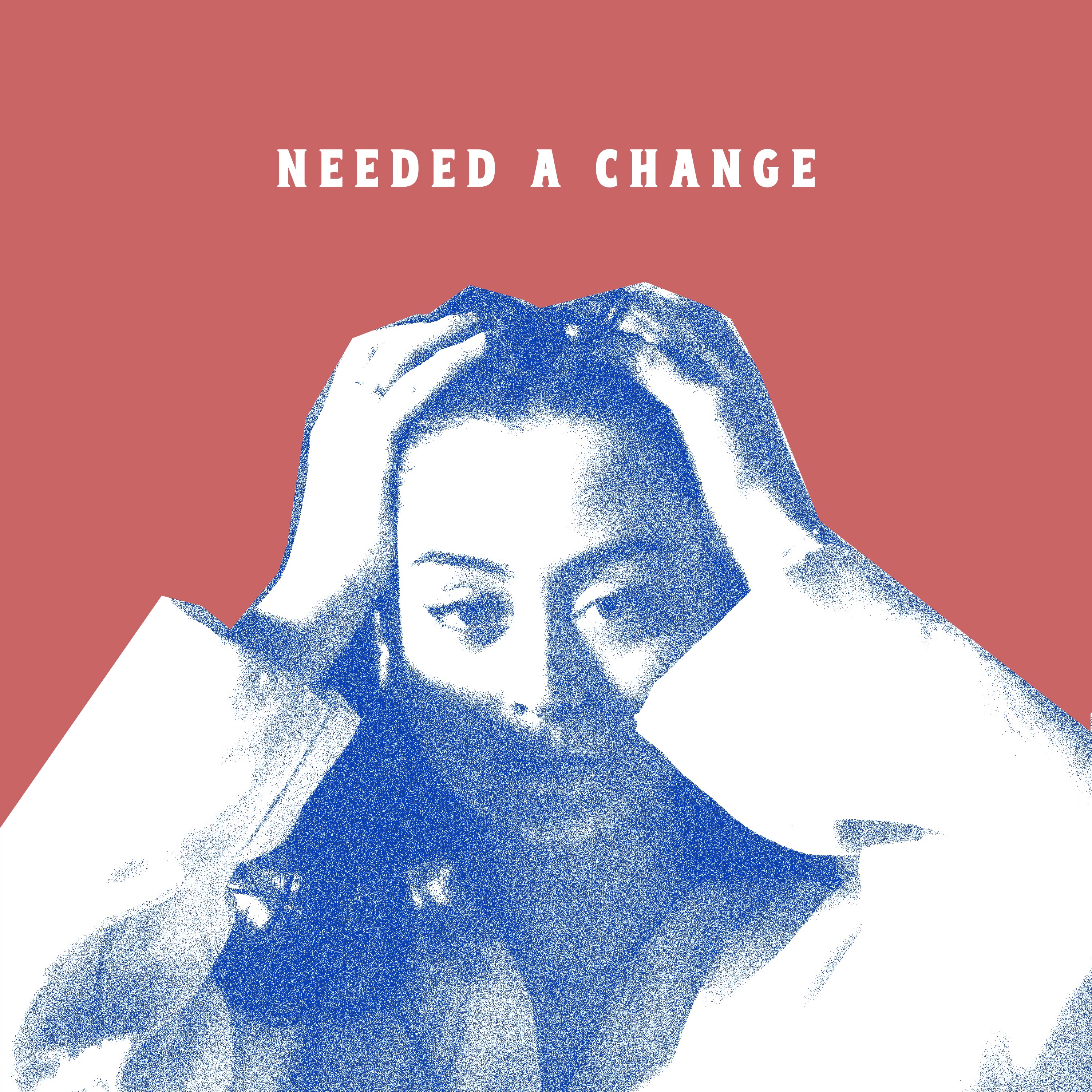 Needed a Change - Single