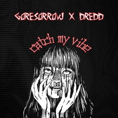 Catch My Vibe (feat. Dreadd & Luxiifer) - Single