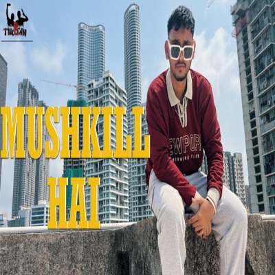 Mushkill hai - Single