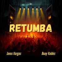 Retumba (feat. Buay Valdés) - Single - Javos Vargas