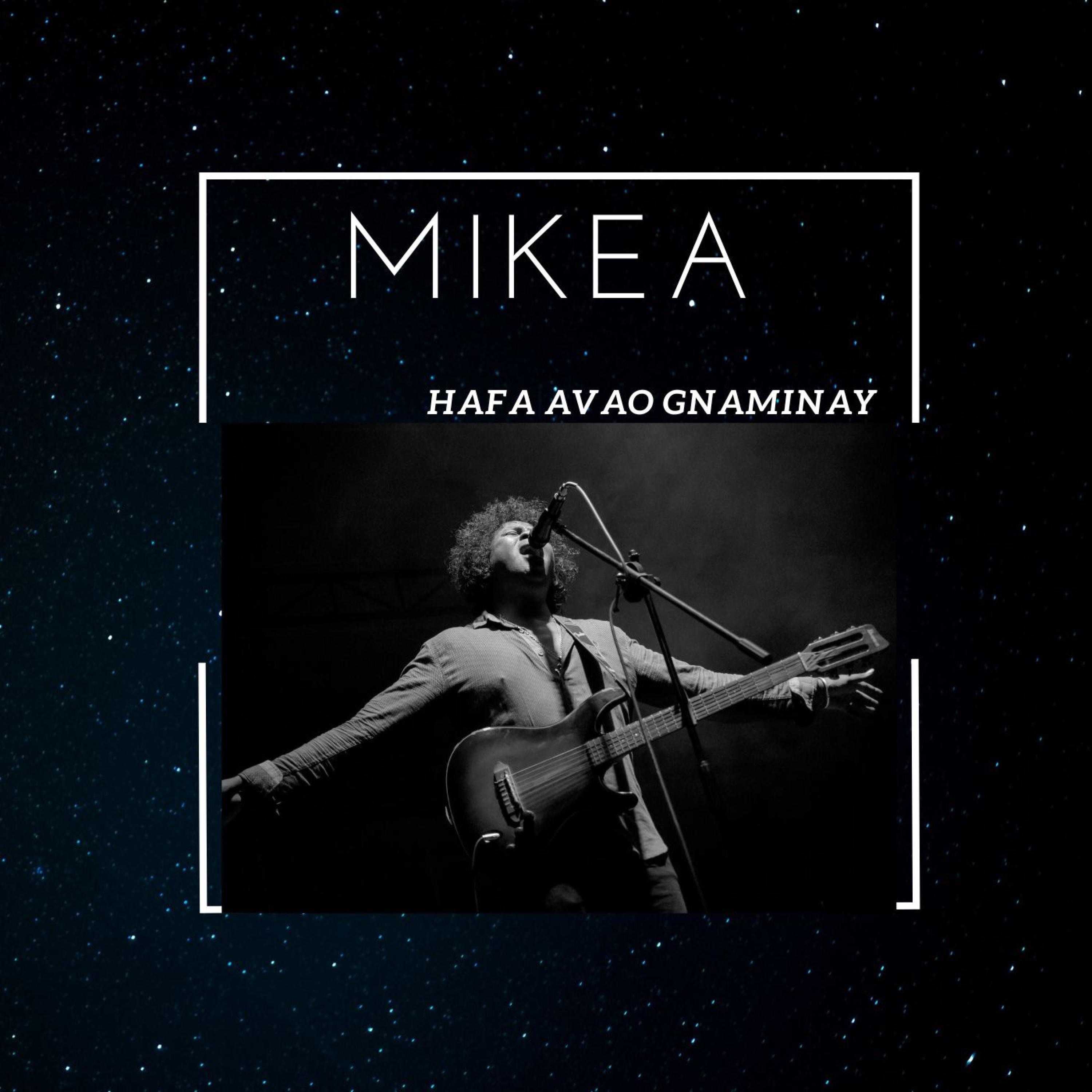 Mikéa - Hafa avao gnaminay
