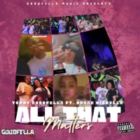 All That Matters (feat. Rosae Michelle) - Single - Tommy Goodfella