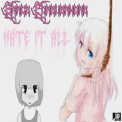 Hate It All (feat. Grace Forevermore) - Single