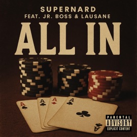 All In (feat. Jr. Boss & Lausane) Super Nard